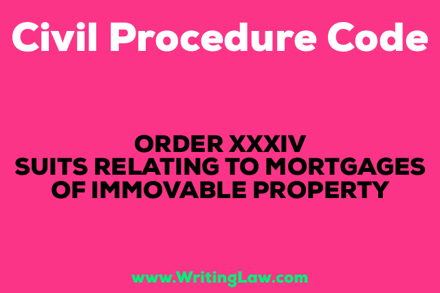 SUITS RELATING TO MORTGAGES OF IMMOVABLE PROPERTY