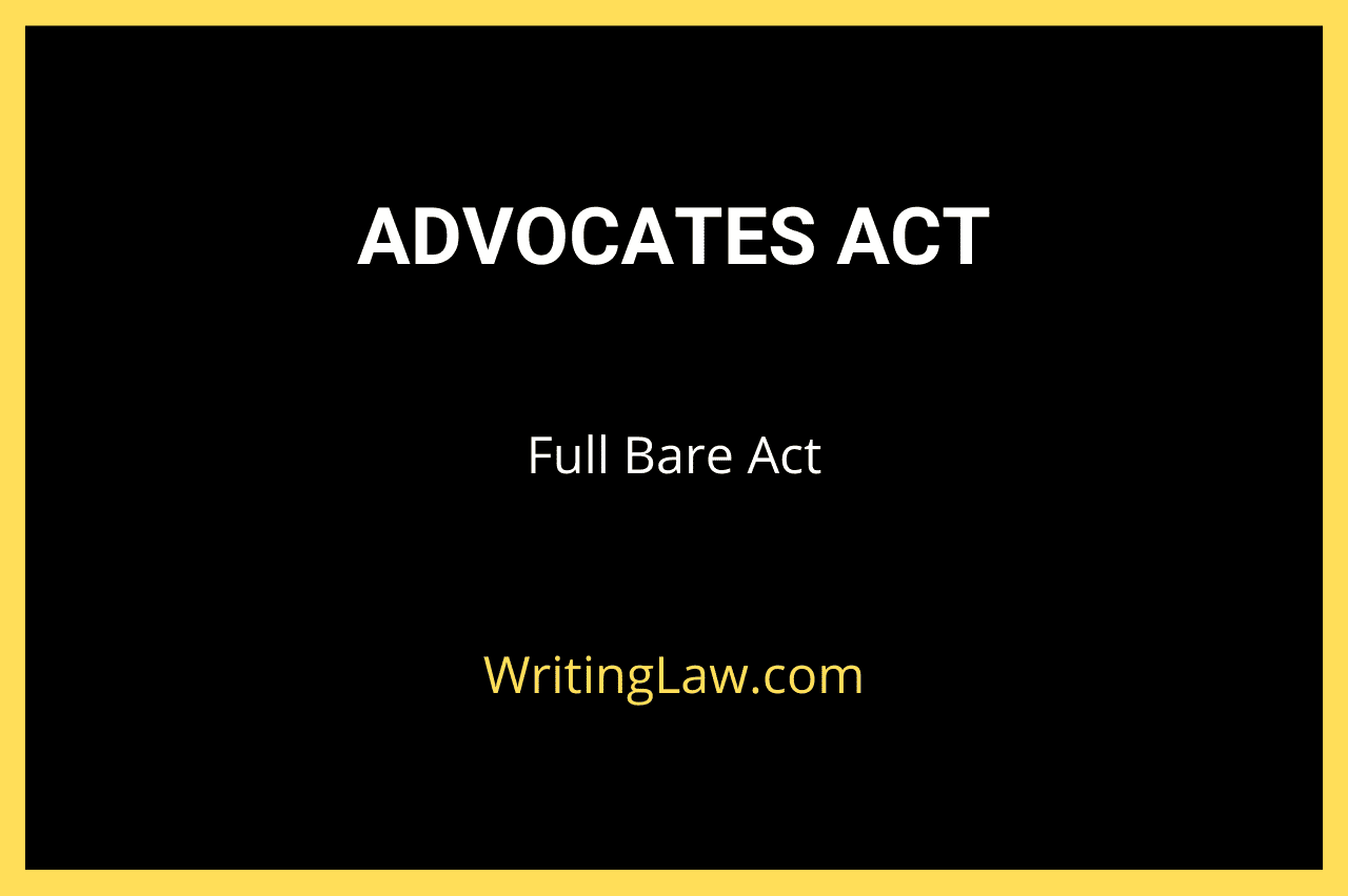 Advocates Act, 1961 full Bare Act by WritingLaw