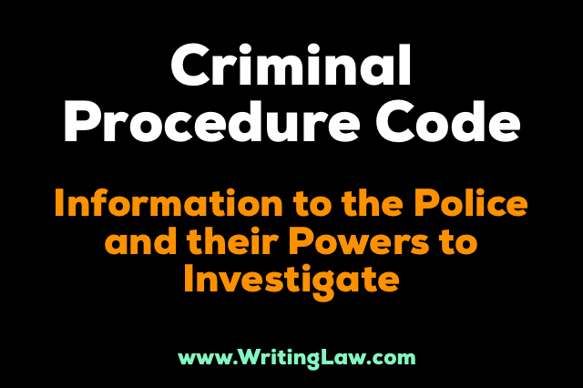 crpc - Information To The Police And Their Powers To Investigate