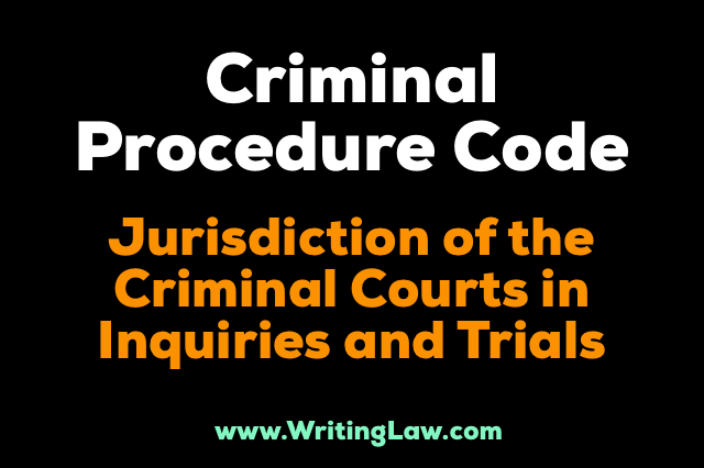 crpc- Jurisdiction Of The Criminal Courts In Inquiries And Trials
