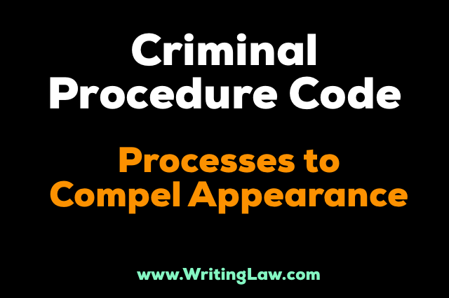 Processes to Compel Appearance CrPC