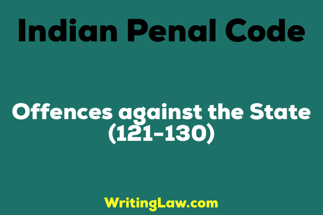 OFFENCES AGAINST THE STATE IPC