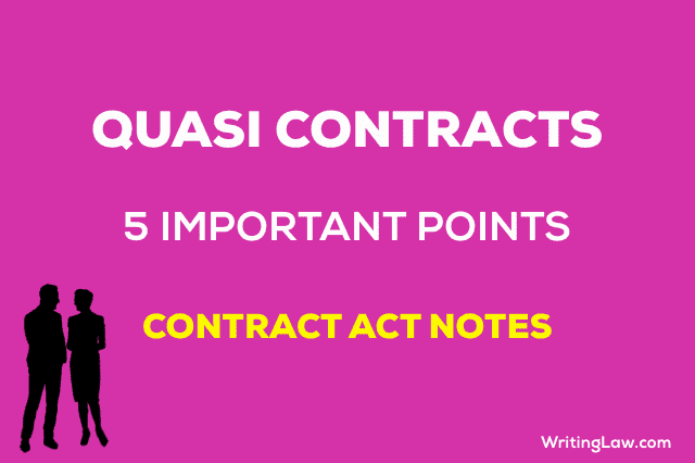 Quasi contracts as per the Indian Contract Act.