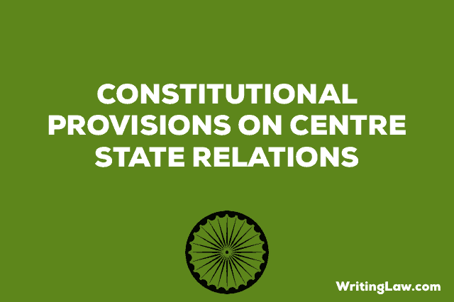 Constitutional provisions on Centre State relations