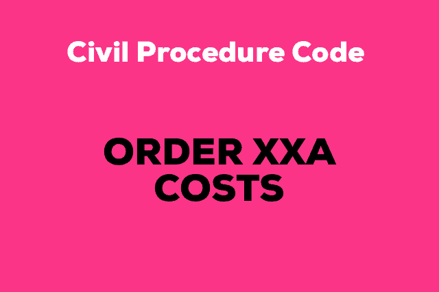 ORDER XXA of CPC - COSTS