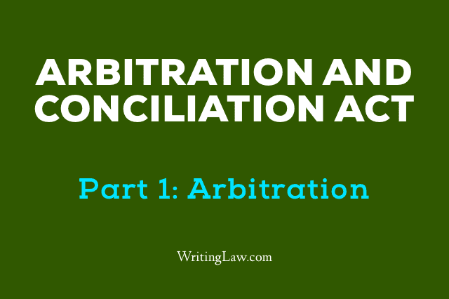 Arbitration and Conciliation Act, 1996 Updated 2019 Part 1