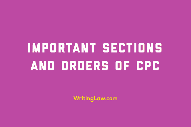 Important Sections and Orders of Civil Procedure Code