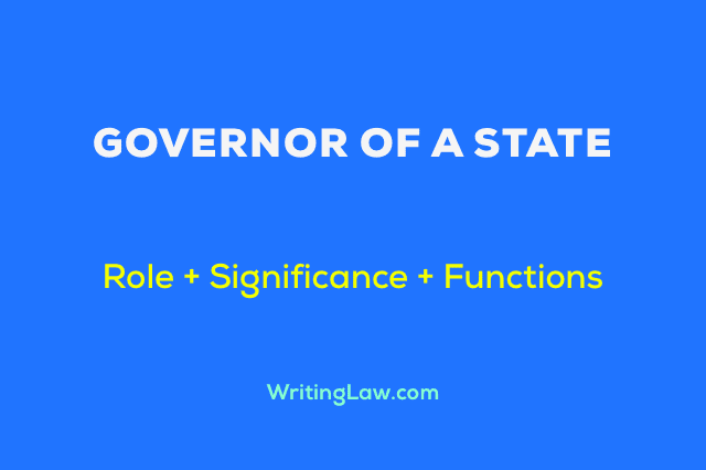 Role, Significance, and Functions of Governor