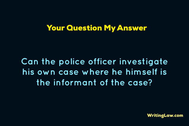Police officer can be an informant in a case