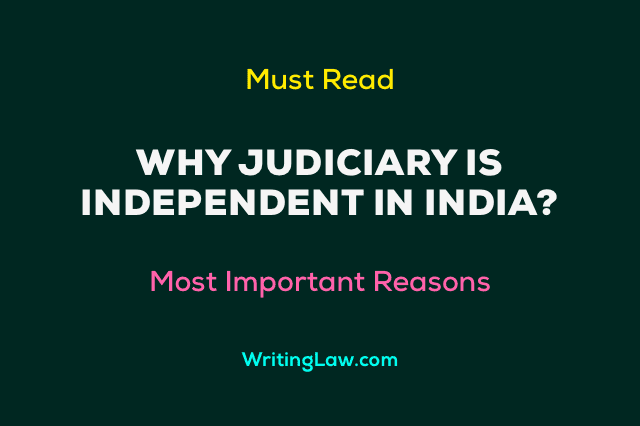 Why judiciary is independent in India