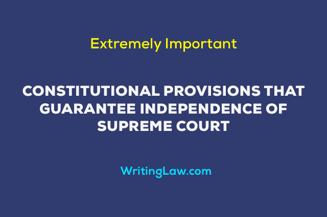 Constitutional Provisions That Guarantee Independence of Supreme Court