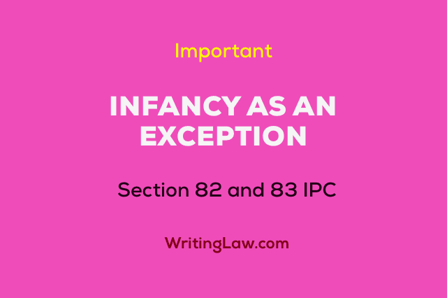 Infancy as an Exception to IPC - Section 82 and 83