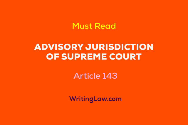 Advisory Jurisdiction of Supreme Court under Indian Constitution