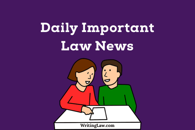 Daily Important Law News for Law Students and Advocates