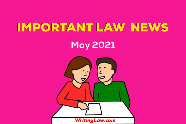 Law News from May 2021 for Students and Advocates