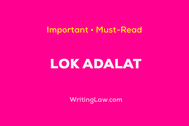 Lok Adalat - Need, Functioning, Powers, Benefits