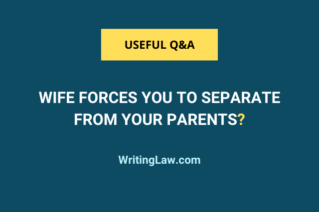 What if your wife forces you to get separated from your parents