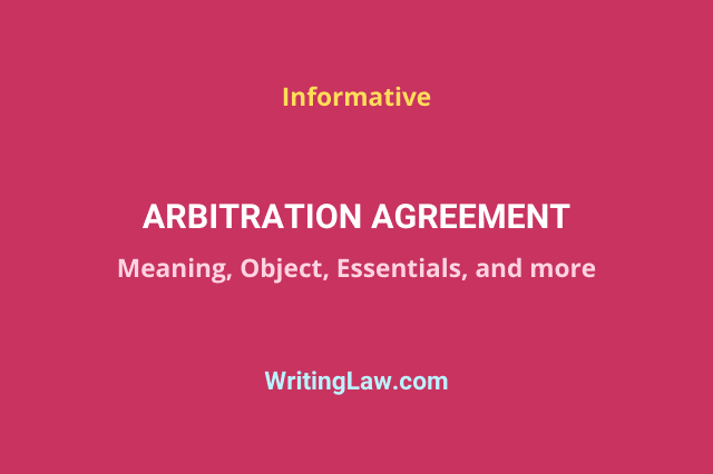 Meaning, Objects, and Essentials of Arbitration Agreement