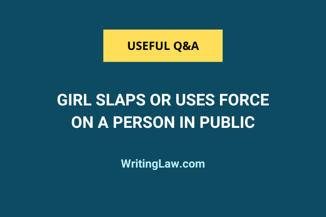 Punishment if a girl slaps or uses force on a person in public
