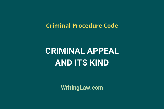 Criminal Appeal and Its Kind in Criminal Procedure Code