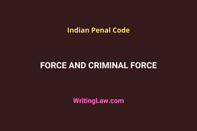 Force and Criminal Force in IPC