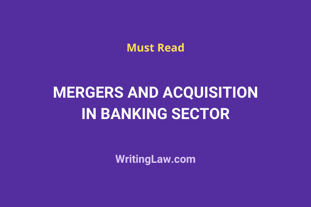 Mergers and Acquisition in the Banking Sector