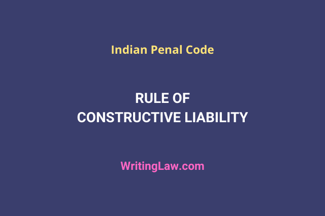 Rule of Constructive Liability under IPC