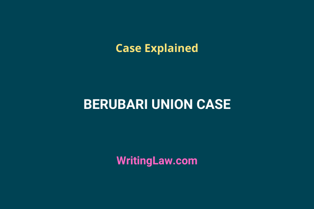 Berubari Union Case Explained