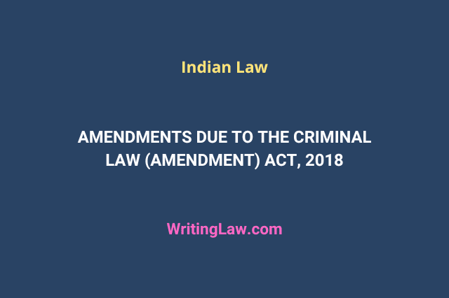 Major Amendments Due to the Criminal Law (Amendment) Act, 2018