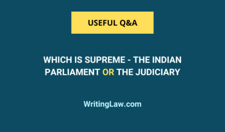 Which is supreme - The Indian Parliament or the Judiciary?