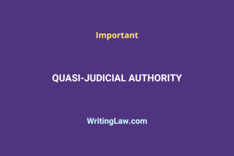 Types, Powers & Characteristics of Quasi-Judicial Authority in India