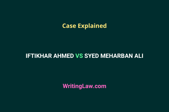 Iftikhar Ahmed vs Syed Meharban Ali and Others Case Explained