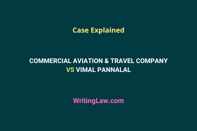 Commercial Aviation and Travel Company vs Vimal Pannalal Case Explained