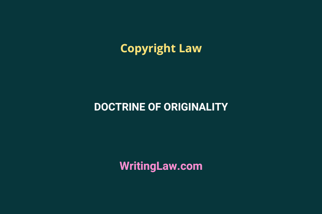Doctrine of Originality Under Copyright Law