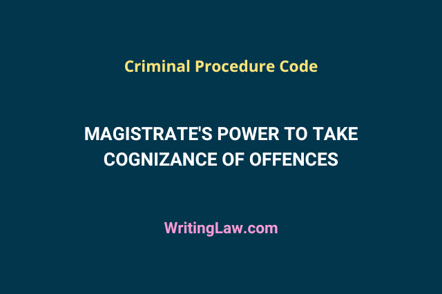 Magistrate's Power to Take Cognizance of Offences