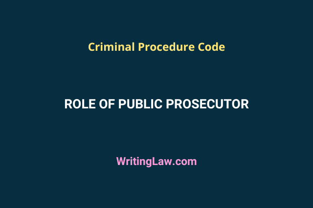 Role of Public Prosecutor as per Criminal Procedure Code