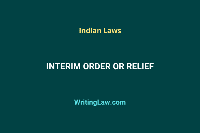 Interim Order or Relief under Indian Laws